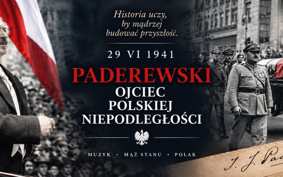 IGNACY PADEREWSKI – OJCIEC POLSKIEJ NIEPODLEGŁOŚCI