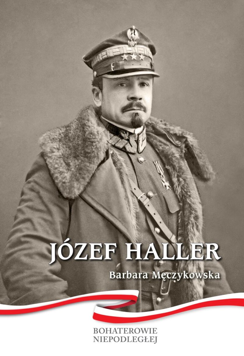 JÓZEF HALLER – BŁĘKITNY GENERAŁ