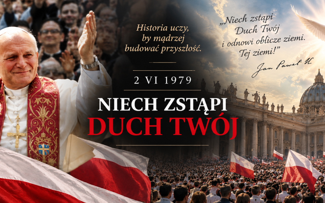 JAN PAWEŁ II: NIECH ZSTĄPI DUCH TWÓJ I ODMIENI OBLICZE ZIEMI. TEJ ZIEMI