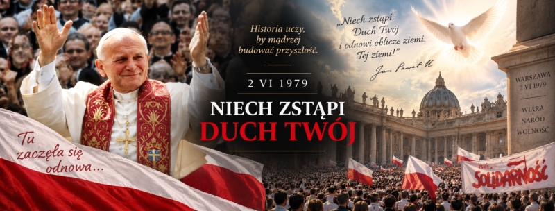 JAN PAWEŁ II: NIECH ZSTĄPI DUCH TWÓJ I ODMIENI OBLICZE ZIEMI. TEJ ZIEMI