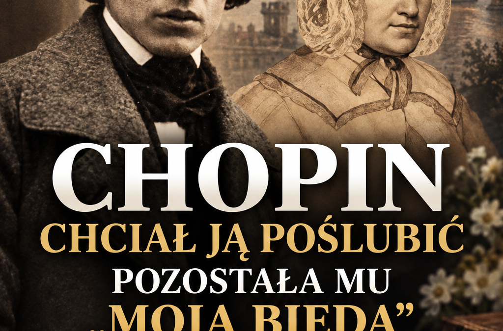 CHOPIN OŚWIADCZYŁ SIĘ MARII WODZIŃSKIEJ W DREŹNIE