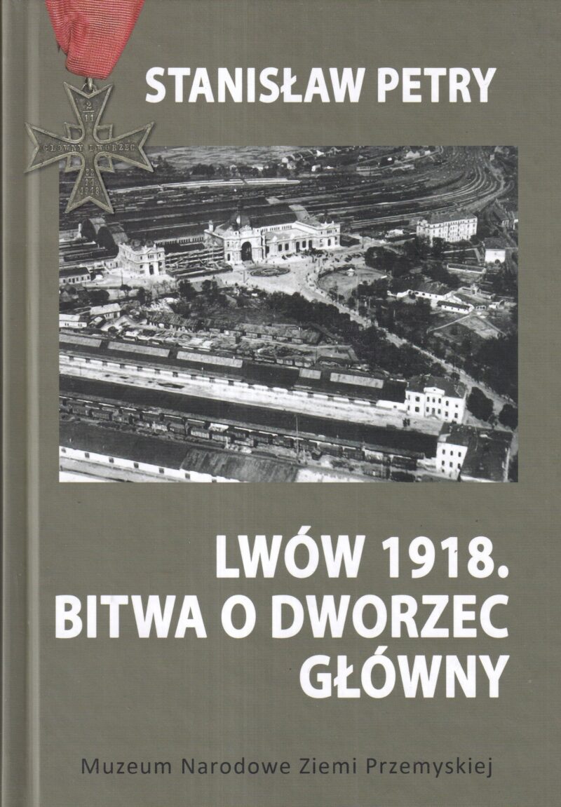 2 DZIEŃ OBRONY LWOWA: ZDOBYĆ DWORCE KOLEJOWE
