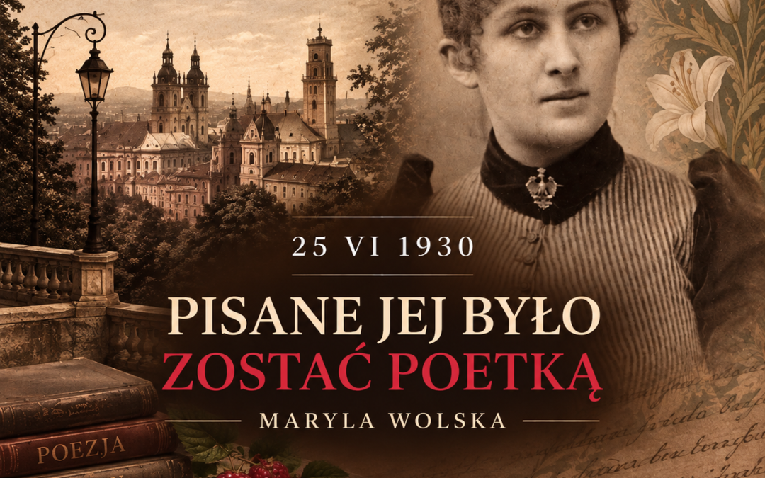 MARYLA WOLSKA. PISANE JEJ BYŁO ZOSTAĆ POETKĄ